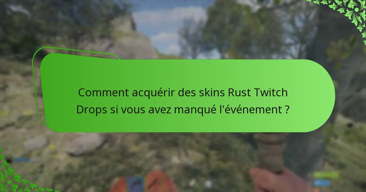 Quels skins sont présentés dans les événements Rust Twitch Drops ?