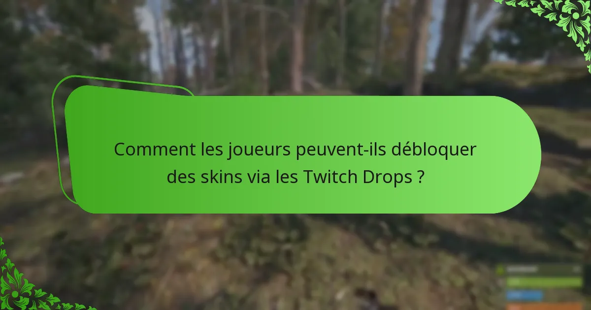 Comment les joueurs peuvent-ils débloquer des skins via les Twitch Drops ?