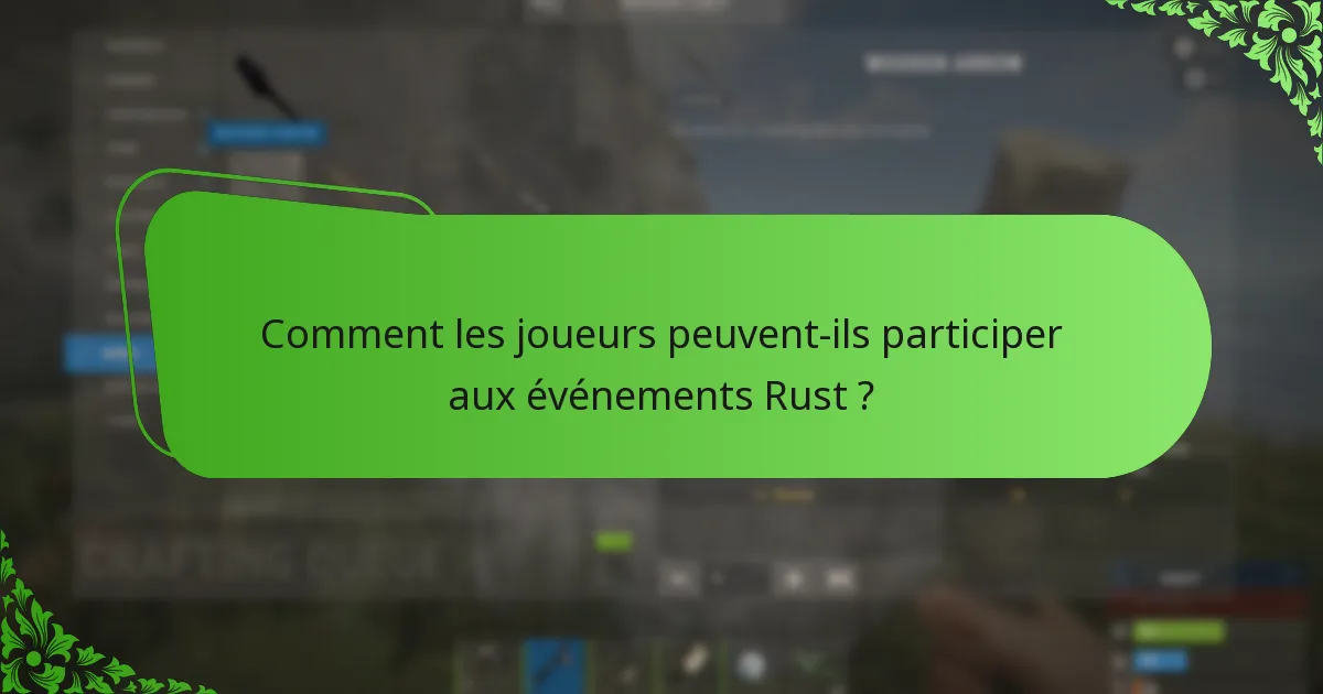 Comment les joueurs peuvent-ils participer aux événements Rust ?