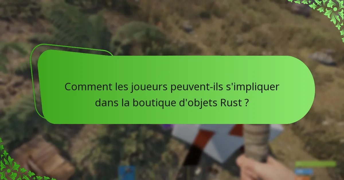 Quand les rotations d’objets sont-elles annoncées dans la boutique d’objets Rust ?