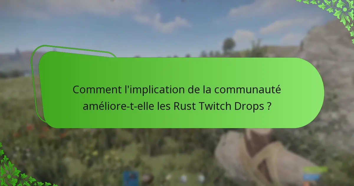 Quelles collections de skins sont disponibles dans les Rust Twitch Drops ?