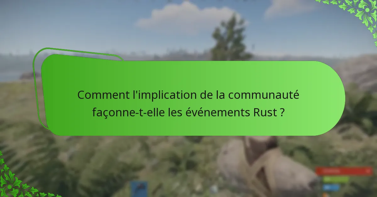 Comment l’implication de la communauté façonne-t-elle les événements Rust ?