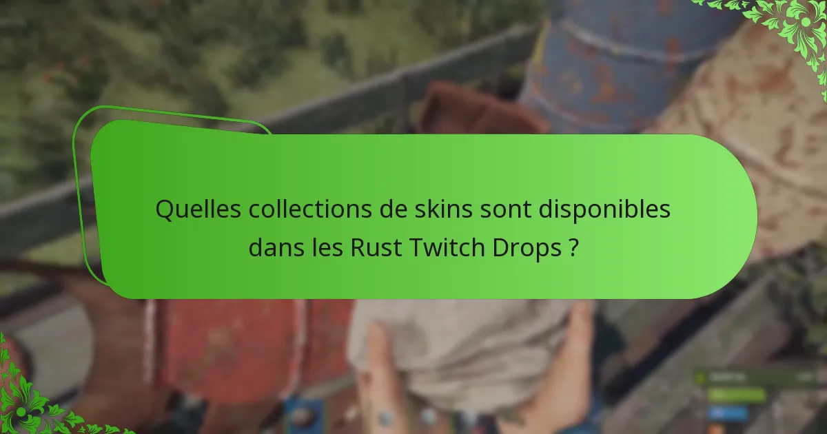 Quelles sont les dernières mises à jour de campagne pour les Rust Twitch Drops ?
