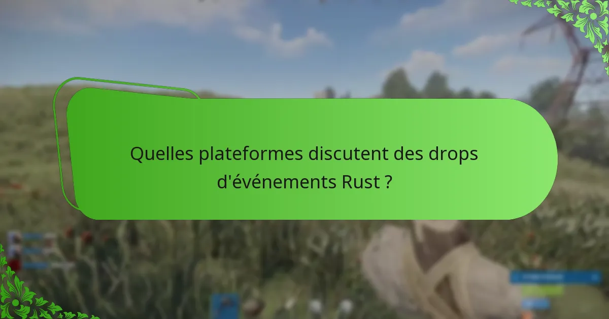 Quelles sont les réactions de la communauté aux drops d’événements Rust ?
