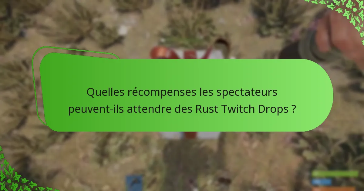 Quels événements sont associés aux Rust Twitch Drops ?