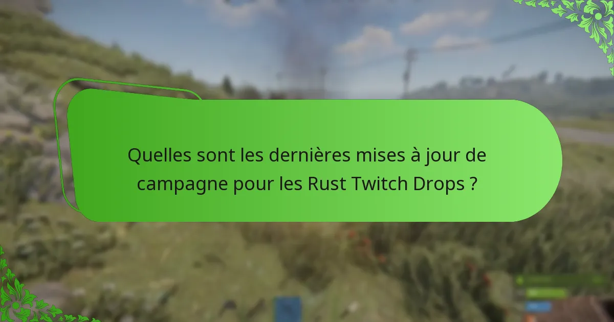 Comment l’implication de la communauté améliore-t-elle les Rust Twitch Drops ?