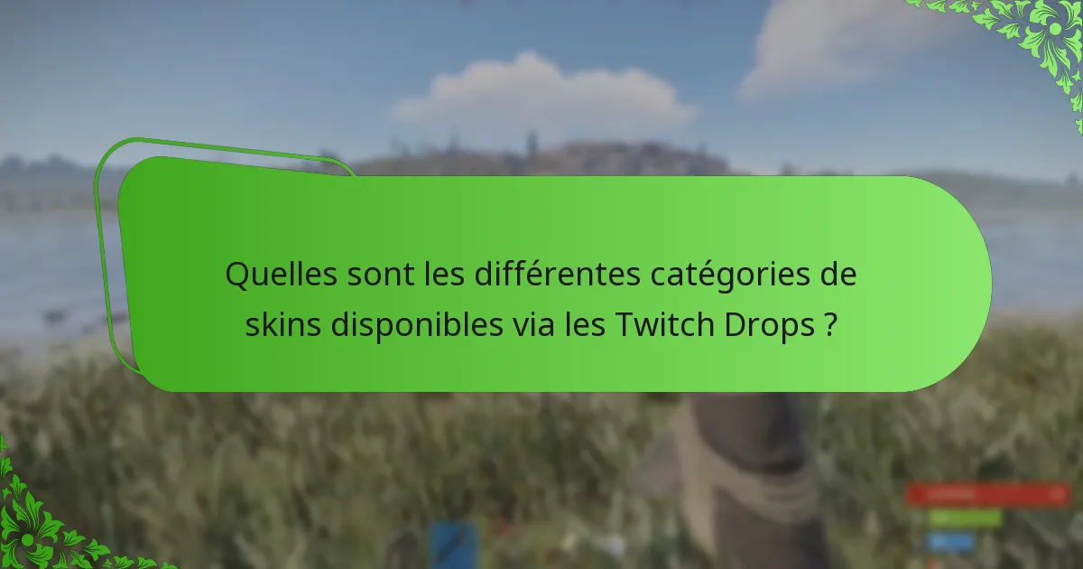 Quels sont les différents types de campagnes associés aux Rust Twitch Drops ?
