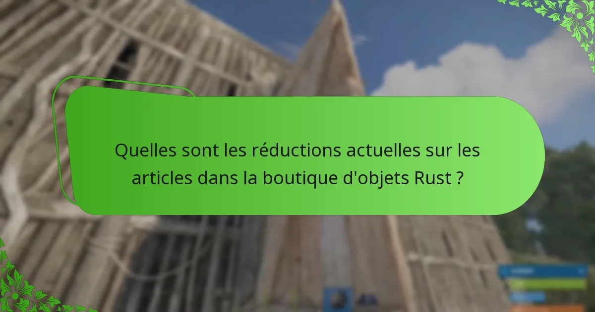 Quand est le meilleur moment pour acheter des articles dans la boutique d’objets Rust ?