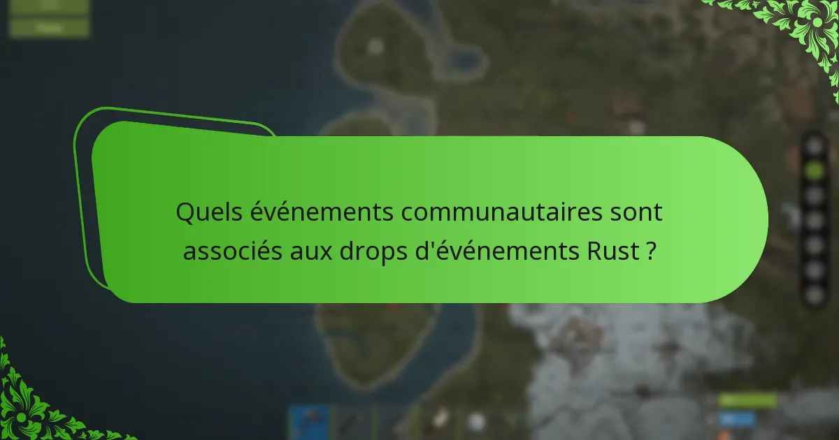 Quels événements communautaires sont associés aux drops d’événements Rust ?