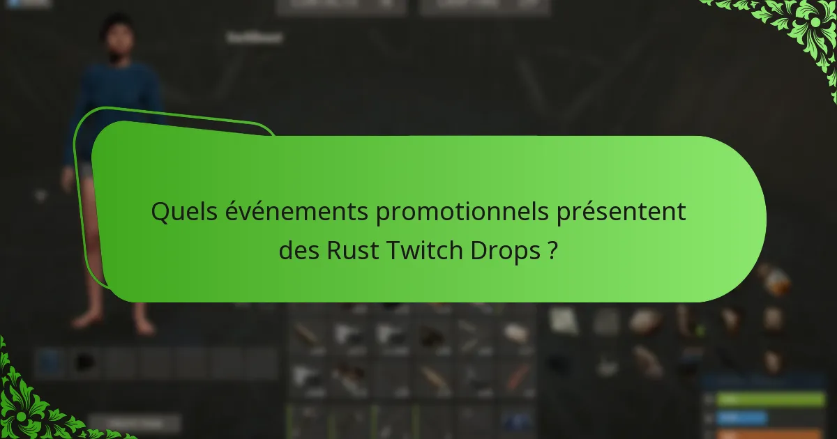 Comment les spectateurs peuvent-ils maximiser leur engagement pendant les événements Rust Twitch Drops ?
