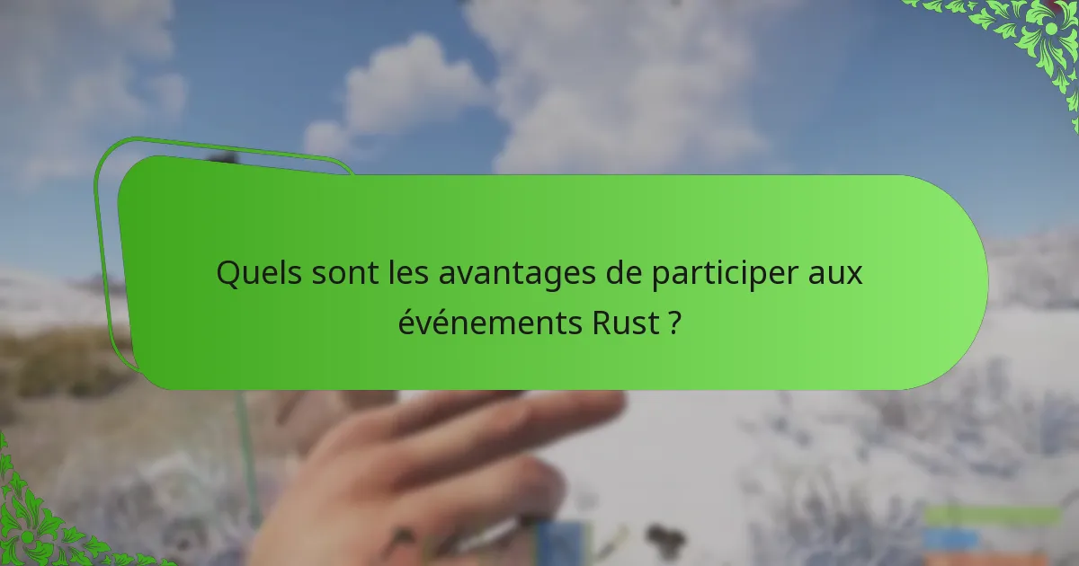 Quels sont les avantages de participer aux événements Rust ?