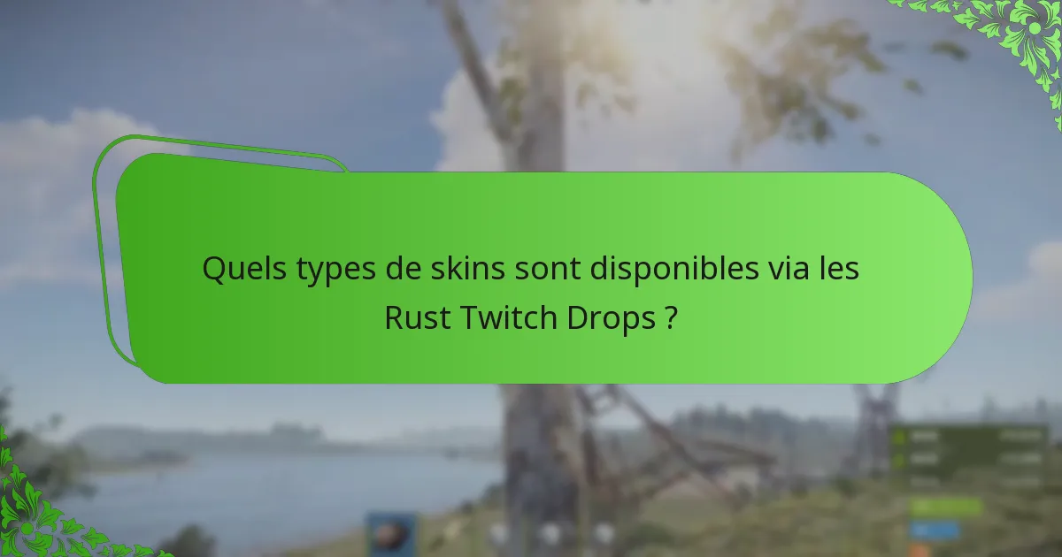 Quelles sont les meilleures pratiques pour maximiser les Rust Twitch Drops ?