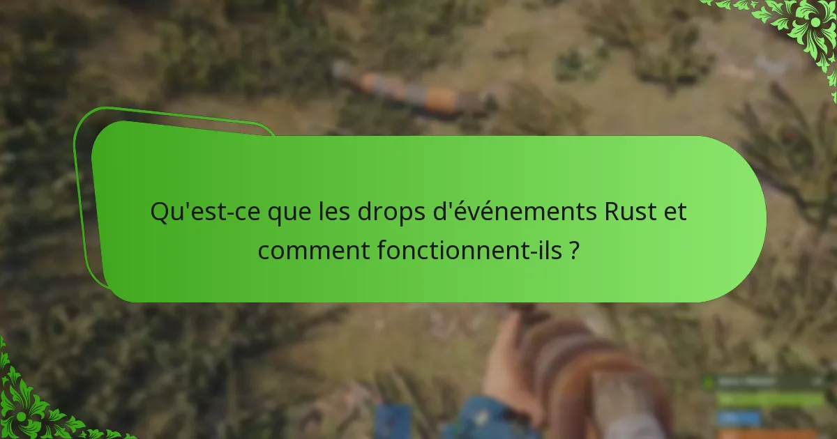 Comment les drops d’événements Rust se comparent-ils à d’autres événements de jeu ?